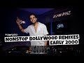 DVJ SAM EARLY 2000s BOLLYWOOD NONSTOP 10