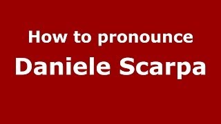 How to pronounce Daniele Scarpa