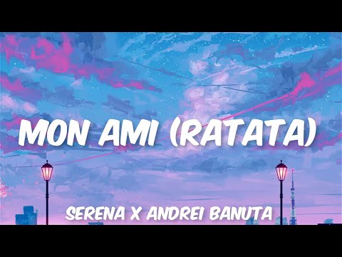 Serena & Andrei Banuta - Mon Ami (#Ratata) (Lyrics)