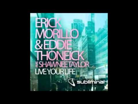 Erick Morillo & Eddie Thoneick - Live Your Life (Sean Orrell & Liam Daley 2013 Remix)