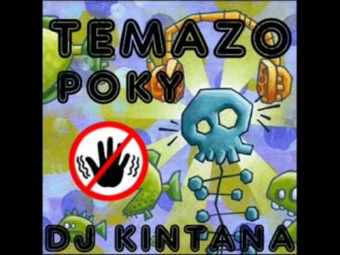 TEMAZO POKY , DJ KINTANA