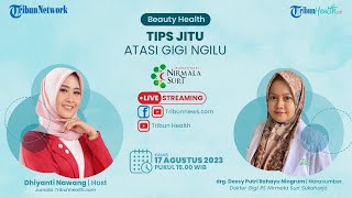 BEAUTY HEALTH: Tips Jitu Atasi Gigi Ngilu