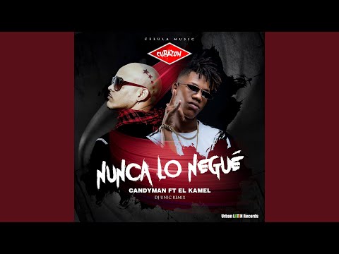 Nunca Lo Negue (feat. El Kamel) (DJ Unic Remix)