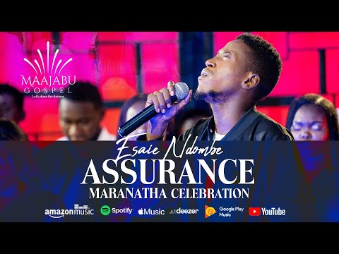 Esaie Ndombe - Assurance (Maranatha Célébration)