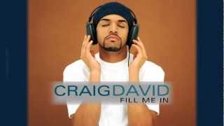 Craig David - Fill Me In (Part 2)