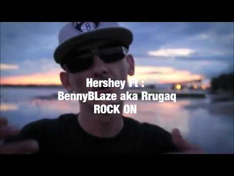 Hearshy ft BennyBLaze aka Rrugaq "Rock On"