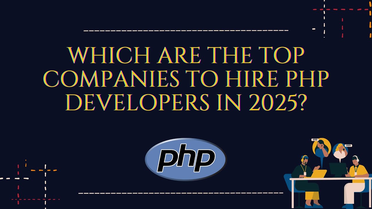 Which are the top companies to hire PHP developers in 2025