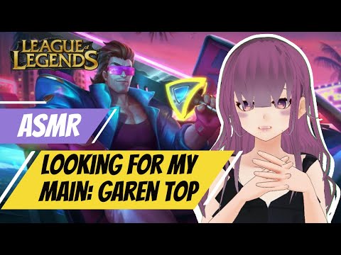 [ASMR Gaming] Looking for my Main | League of Legends Demacia Vice Garen Top