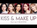Dua Lipa X BLACKPINK Kiss Make Up Han Rom Eng Color Coded Lyrics 한국어 가사