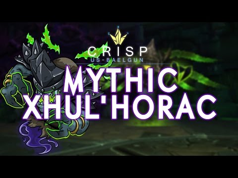 Crisp vs. Xhul'horac - Mythic Hellfire Citadel