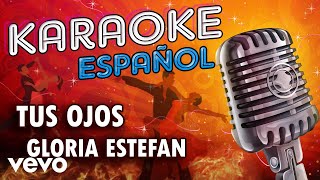 Gloria Estefan - Tus Ojos (Karaoke)