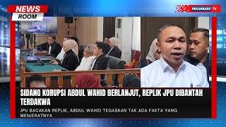 Sidang Abdul Wahid Memanas, Terdakwa Nilai Replik JPU Tak Jawab Substansi Pledoi
