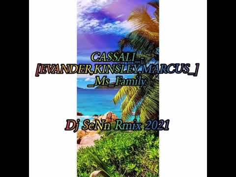 CASSALI_-EVANDER,KINSLEY,MARCUS_] Dj Senn Rmix  2021
