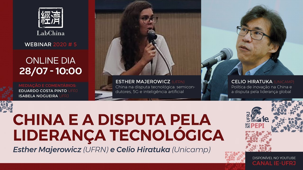 China e a disputa pela liderança tecnológica. Com Esther Majerowicz e Celio Hiratuka