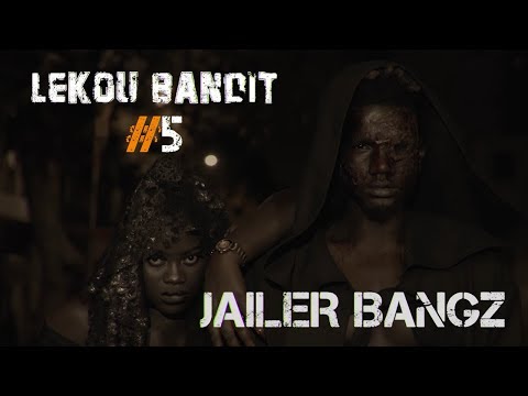 Jailer Bangz - Lekou Bandit #5 - Clip Officiel