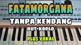 Download lagu FATAMORGANA || TANPA KENDANG DUT-KOPLO || PLUS VOKAL mp3 Download lagu FATAMORGANA || TANPA KENDANG DUT-KOPLO || PLUS VOKAL mp3