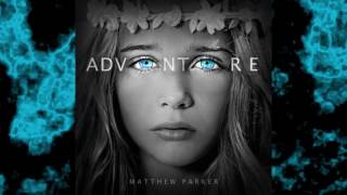 Matthew Parker - Heaven Calling (Adventure Album)