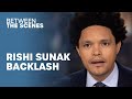 Unpacking the Backlash to Rishi Sunak - Between The Scenes | The Daily Show