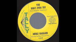 Merle Haggard - You Don't Even Try - '63 Bakersfield Sound Country on Tally label