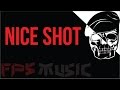 [PB] Nice Shot - FPS MUSIC 
