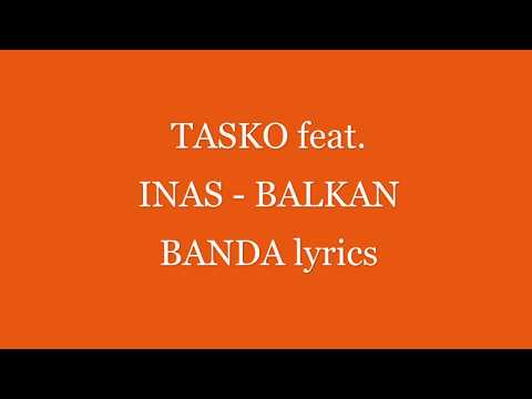 TASKO feat  INAS   BALKAN BANDA (lyrics video)