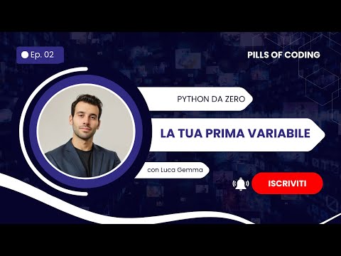 Pillole di Python Ep 02   Crea la tua prima variabile   il tipo di dato 'int'