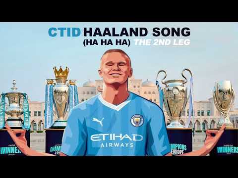 CTID - Haaland Song (Ha Ha Ha) [The 2nd Leg - Champions League Version]