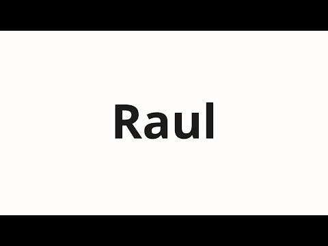 How to pronounce Raul