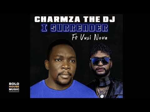 Charmza The Dj - I Surrender Ft Vusi Nova (Original)