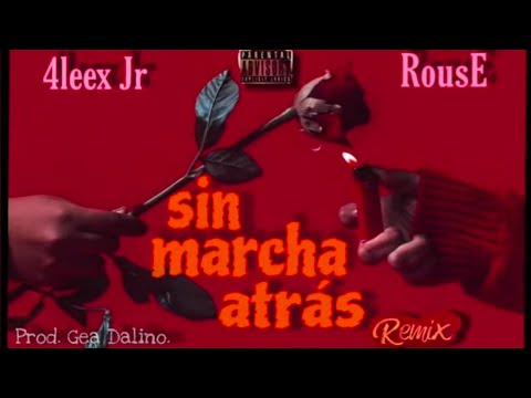 RousE - Sin Marcha atrás Remix ft. @4leexJr