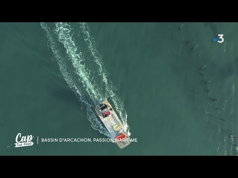 Cap Sud Ouest: Bassin Arcachon, passions maritimes