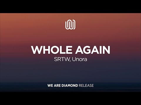 SRTW, Unora - Whole Again