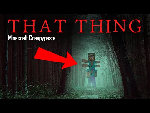 Minecraft Creepypasta | THAT THING Again