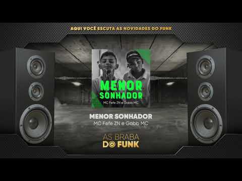 MC Fefe ZN e Gabb MC - MENOR SONHADOR