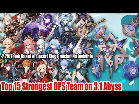 Top 15 Strongest DPS Team on 3.1 Abyss - 2.2M Tomb Guard of Desert King Oneshot No Invisible