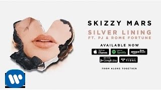 Skizzy Mars - Silver Lining ft. PJ & Rome Fortune [Audio]