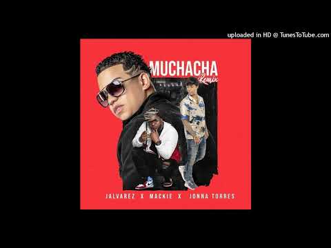J Alvarez Ft. Mackie & Jonna Torres - Muchacha (Full Version)