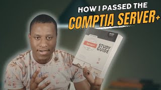 How I Passed the CompTIA Server+ Exam (Everything you need to know about the Server+ Certificate)