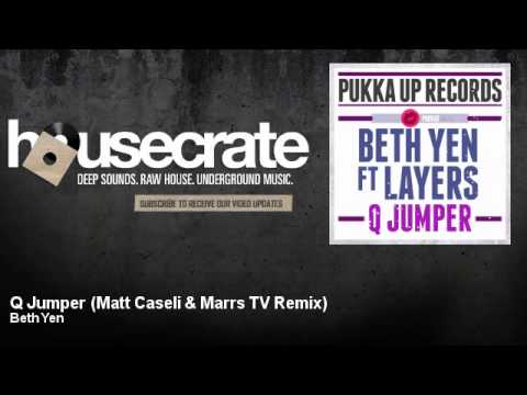 Beth Yen - Q Jumper - Matt Caseli & Marrs TV Remix - feat. Layers