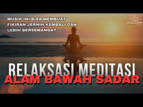 Musik Relaksasi Meditasi Alam Bawah Sadar