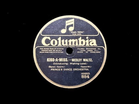 Kiss-A-Miss, Waltz Medley (Specht, Baron) - Played by Prince's Dance Orchestra