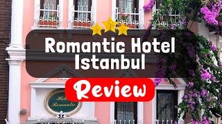 Romantic Hotel Istanbul Istanbul Review - Should You Stay At This Hotel?