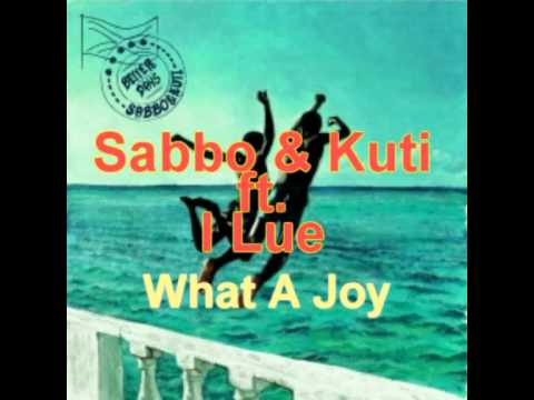 SaBBo & Kuti ft. I Lue - What A Joy