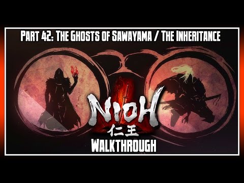 Nioh Walkthrough Part 42: The Ghosts of Sawayama / The Inheritance
