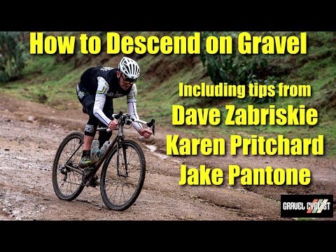 How to Descend on a Gravel Bike - Including Tips from Dave Zabriskie and others!