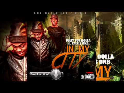 Fully Top Dolla - In My City Ft. Tallis DNB (#MMV1) (Uptown Bronx)
