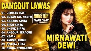 Download lagu 🎵 DANGDUT LAWAS TERBAIK 🎵 Mirnawati Dewi Full Album Nonstop Tanpa Iklan | Jeritan Hati, Karang Cinta mp3 Download lagu 🎵 DANGDUT LAWAS TERBAIK 🎵 Mirnawati Dewi Full Album Nonstop Tanpa Iklan | Jeritan Hati, Karang Cinta mp3
