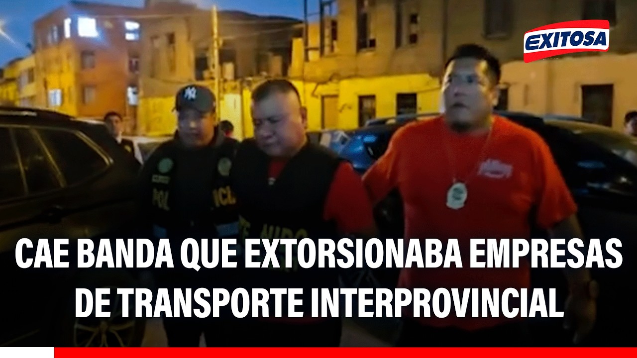 🔴🔵 Cae banda que extorsionaba empresas de transporte interprovincial