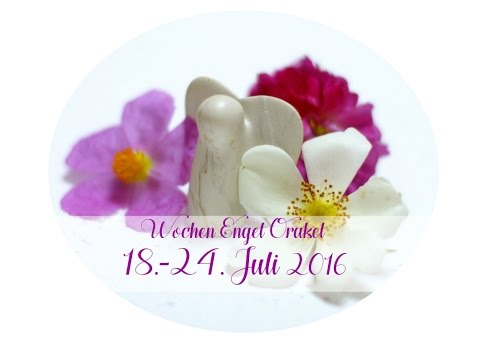 Das WOCHEN Engel Orakel vom 18.- 24 Juli 2016