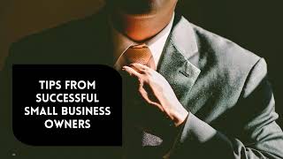 Tips From Successful Small Business Owners